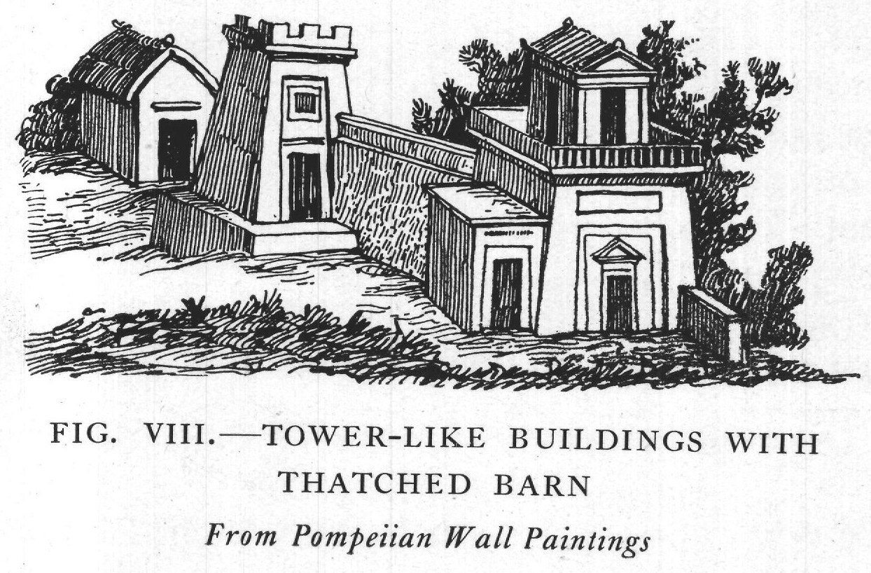 Fig. VIII — Tower-like Buildings with Thatched Barn — From Pompeiian Wall Paintings